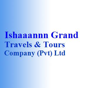 Ishaaannn Grand Travels & Tours Company (Pvt) Ltd